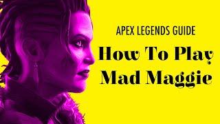 The Ultimate Mad Maggie Guide  Apex Legends Tips & Tricks for Mad Maggie  Thirsty Pancakes