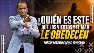 ¿QUIÉN ES ESTE QUE LOS VIENTOS Y EL MAR LE OBEDECEN?  PASTOR ERNESTO CUEVAS  @buenasnuevast.v