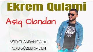 Ekrem Qulami - Aşiq Olandan 2024  New music