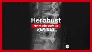 Herobust - Vertebreaker Habstrakt Remix Official Full Stream