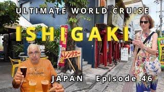 ISHIGAKI Island Ep.46  Ultimate World Cruise  BZ Travel Japans Tropical Paradise Unveiled