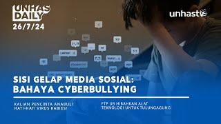 Unhas Daily 267 - Sisi Gelap Media Sosial Bahaya Cyberbullying