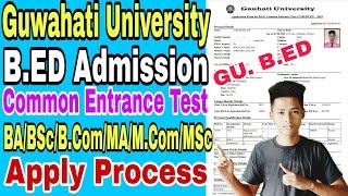 GAUHATI UNIVERSITY B.ED ADMISSION 2024 GUBEDCET ONLINE APPLICATION FORM KAISE KARE HOW TO FILL UP