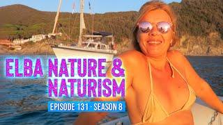 Ep 131 ELBA NATURE & NATURISM Italy Sailing Mediterranean Sea Navegar a vela