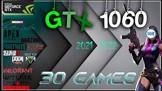 Testing the Nvidia GTX 1060 6gb in 30 GAMES    2021-2022
