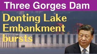 Three Gorges Dam ● China Flood Now ● Lake Embankment bursts  ● Jul 7 2024  China Latest information