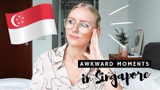 AWKWARD MOMENTS IN SINGAPORE AS A FOREIGNER  *cringe*