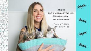 Hannah Shaw the Kitten Lady 2023 Caring for Kittens