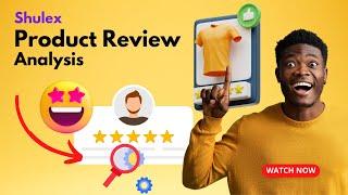 Shulex Amazon Product Review Analysis is Jaw Dropping tool for Research 