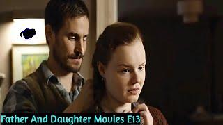 Father And Daughter Relationship Movies E13  A1 Updates