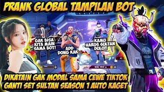 PRANK GLOBAL TAMPILAN BOT DIKATAIN GA MODAL CEWE TIKTOK GANTI BUNDLE SULTAN SEASON 1 LANGSUNG KAGET