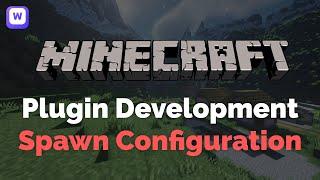 Configurable Spawn Point - Spigot Plugin Development 2022