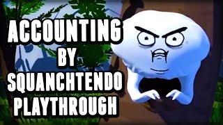 Accounting by Squanchtendo Playthrough