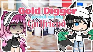 Gold Digger Prank on my Gacha Girlfriend  Gacha Life  Prankwars