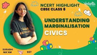 Understanding Marginalisation - Civics  CBSE Class 8  Surabhi Maam  @VedantuJunior