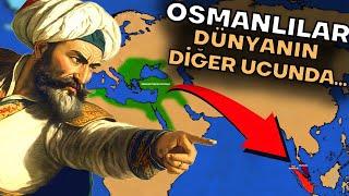 Osmanlı Devletinin ENDONEZYA SEFERİ 