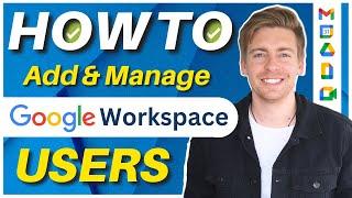 How To Add & Manage Google Workspace Users Gmail Accounts 2024