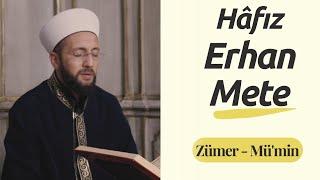 Hafız Erhan Mete  Zümer-Mümin                  Muhteşem Tilâveti