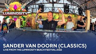 Sander van Doorn Classics - Live from the Luminosity Beach Festival 2022 #LBF22