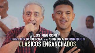 Los Negroni ft  Carlos Goberna y su Sonora Borinquen - Enganchados