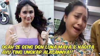 Ayu Ting2 Ogah Se Geng Dgn Luna Maya Nagita Slavina Dan Artis2 Lain Ternyata Ini Alasannya