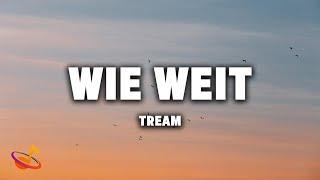 TREAM - WIE WEIT Lyrics