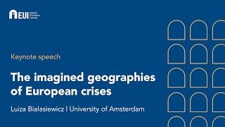 The imagined geographies of European crises - Luiza Bialasiewicz  Joint Sessions of Workshops