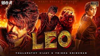 Leo Full Movie Hindi Dubbed  New Hindi Dubbed Movie 2024  Vijay Thalapathi Trisha Sanjay Dutt 