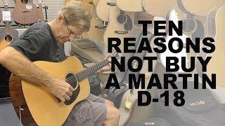 10 Reasons Not To Buy A Martin D-18