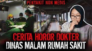 KESAKSIAN DOKTER  KEJADIAN HOROR SELAMA KOAS SAMPAI KERJA DI RUMAH SAKIT