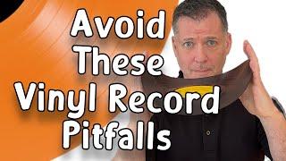 Vinyl Record Pitfalls to Avoid