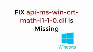 FIX api-ms-win-crt-math-l1-1-0.dll Missing Error Windows 108