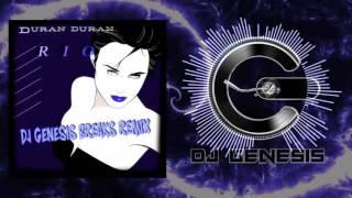 Duran Duran - Rio dj genesis breaks remix