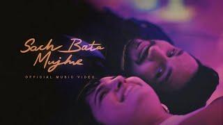 Arjun Kanungo - Sach Bata Mujhe Ft. Shirley Setia  Official Music Video