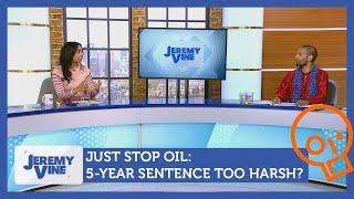Just Stop Oil Five-year sentence too harsh? Feat. Bobby Seagull & Lin Mei  Jeremy Vine