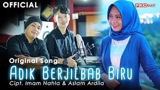 Oy Adik Jilbab Biru Original Song - Imam Nahla & Aslam Ardila Official Music Video