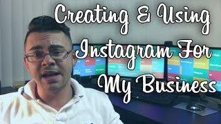 Creating & Using Instagram For My Business