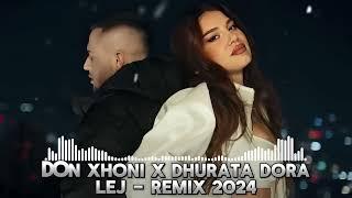 DON XHONI x DHURATA DORA - LEJ - REMIX 2024 TIKTOK TREND