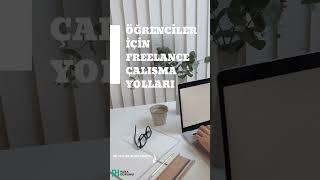 Öğrenciler İçin Freelance Çalışma Yolları Nelerdir? #shorts #freelance