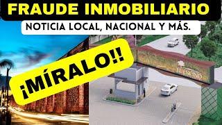 FRAUDE INMOBILIARIO EN QUERETARO NOTICIA LOCAL NACIONAL Y MÁS.