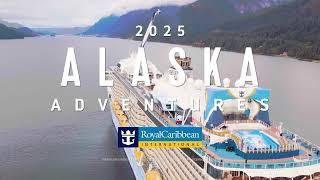 Royal Caribbean  2025 Alaska Adventures