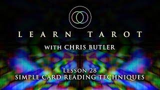 Learn Tarot. Lesson 28. Simple Card Reading Techniques.