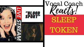LIVE REACTION Sleep Token BLOOD SPORT Vocal Coach Reacts & Deconstructs