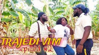 TRAJEDI VIM EPIZÒD #2..HAITIAN MOVIE JAY-BSANDRABOLOLANDYMAXIUSDJENAMAGARÈTMICALOURDISTAN