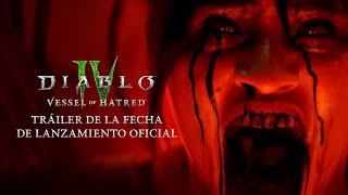 Diablo IV  Vessel of Hatred  Tráiler de la fecha oficial de lanzamiento