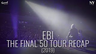 EBI THE FINAL 50 TOUR RECAP