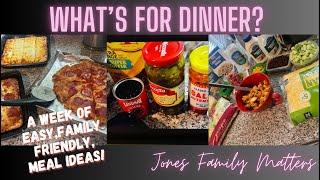 WHAT’S FOR DINNER? A week of simple family friendly & inexpensive meal ideas