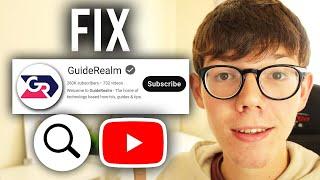 How To Fix YouTube Channel Not Showing Up In Search  Make YouTube Channel Searchable