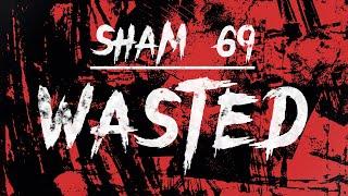 Sham 69 - Wasted Official Lyric Video