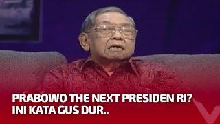 Gus Dur Meyakini Bahwa Prabowo Betul-betul Ikhlas Kepada Rakyat Indonesia   tvOne